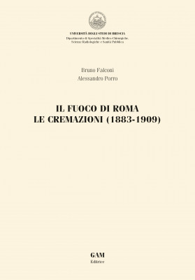 Copertina IL FUOCO DI ROMA. LE CREMAZIONI (1883-1909)