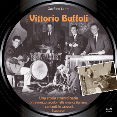 Copertina VITTORIO BUFFOLI Una storia straordinaria
