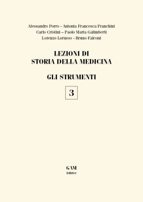 Copertina LEZIONI DI STORIA DELLA MEDICINA 3 - GLI STRUMENTI 