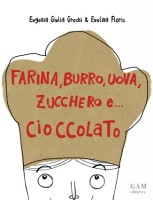 Copertina Farina, burro, uova, zucchero e...cioccolato