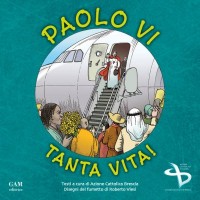 Copertina PAOLO VI: TANTA VITA!