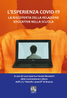 Copertina L’esperienza Covid-19. La riscoperta della relazione educativa nella scuola  