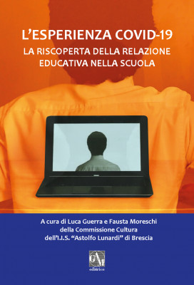 Copertina L’esperienza Covid-19. La riscoperta della relazione educativa nella scuola  