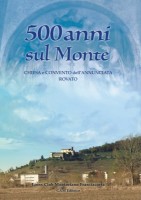 Copertina 500 anni sul Monte: chiesa e convento dell'Annunciata Rovato
