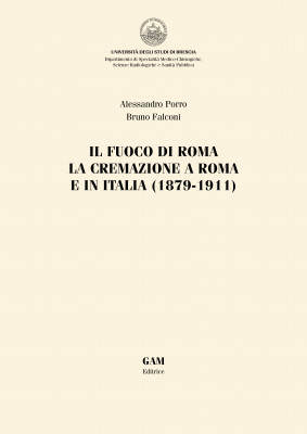 Copertina IL FUOCO DI ROMA. LA CREMAZIONE A ROMA E IN ITALIA (1879-1911)