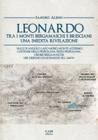 Copertina Leonardo tra i monti bergamaschi e bresciani: una inedita rivelazione