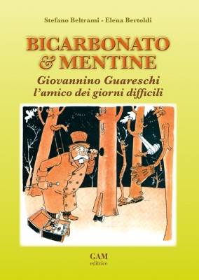 Copertina Bicarbonato e mentine: Giovanni Guareschi l'amico dei giorni difficili