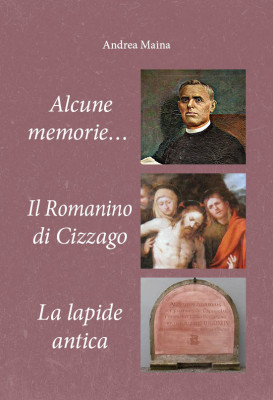 Copertina Alcune memorie… - Il Romanino di Cizzago - La lapide antica