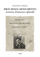 Copertina Eroi senza monumento. Lorenzo Francesco Spinelli.