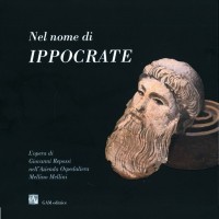 Copertina Nel nome di Ippocrate - L'opera di Giovanni Repossi nell'Azienda Ospedaliera Mellino Mellini